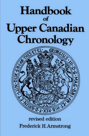 Cover of the book Handbook of Upper Canadian Chronology by Nicholas Maes, Judith Fitzgerald, T.F. Rigelhof, Deborah Cowley