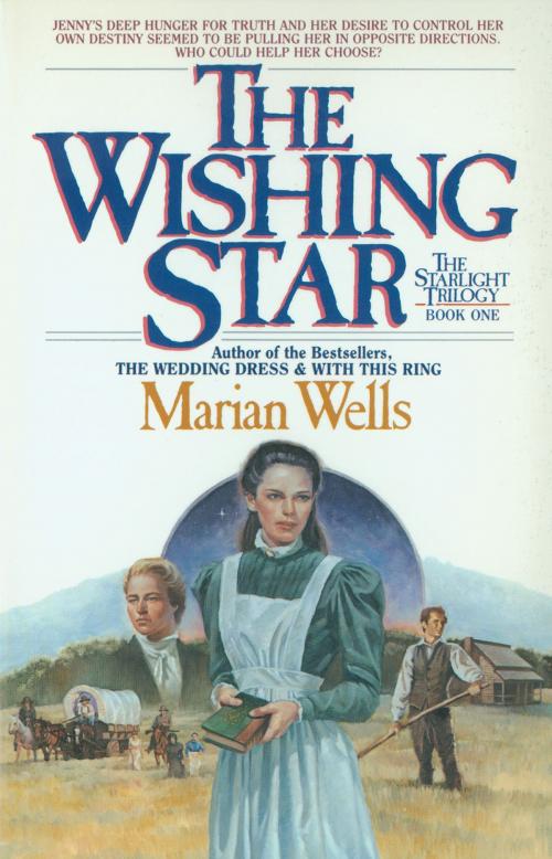 Cover of the book The Wishing Star (Starlight Trilogy Book #1) by Marian Wells, Baker Publishing Group