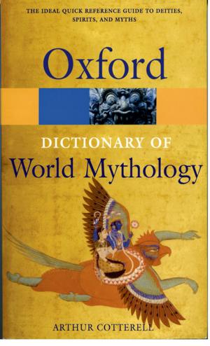 Cover of the book A Dictionary of World Mythology by 
