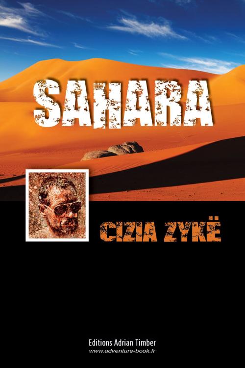 Cover of the book SAHARA by Cizia ZYKE, EDITIONS ADRIAN TIMBER