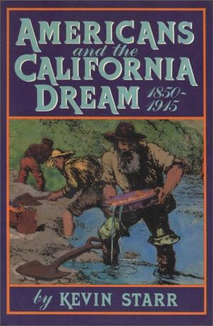 Book cover of Americans and the California Dream, 1850-1915