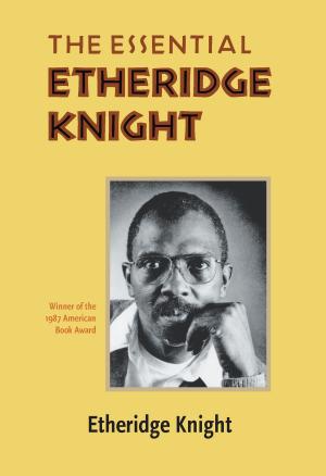 Cover of the book The Essential Etheridge Knight by David Wojahn