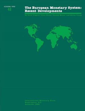 Cover of the book The European Monetary System: Recent Developments by Gyorgy Mr. Szapary, Steven Mr. Dunaway, David Mr. Burton, Mario Mr. Bléjer
