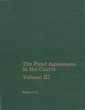 Cover of the book The Fund Agreement in the Courts, Vol. III by Robert Mr. Burgess