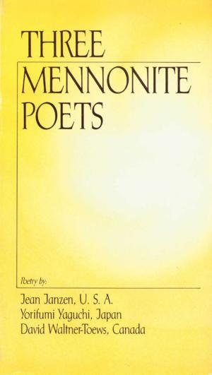Cover of the book Three Mennonite Poets by Kapil Dev Singh Rawat
