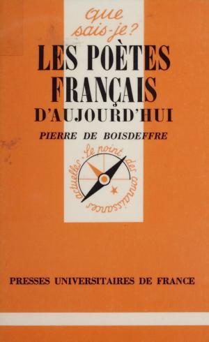 Cover of the book Les Poètes français d'aujourd'hui by Pierre-François Moreau