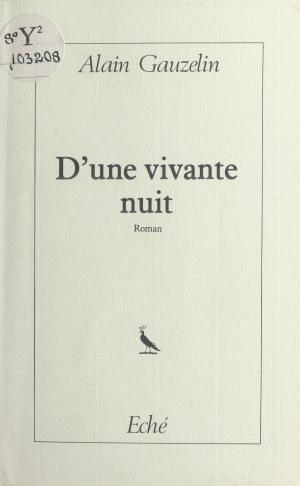 Cover of the book D'une vivante nuit by Jacques Pain