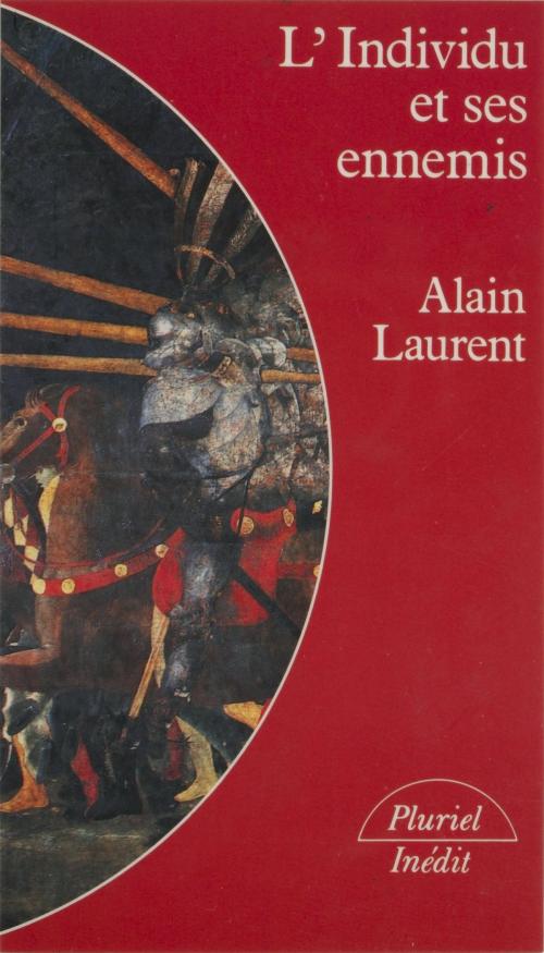 Cover of the book L'Individu et ses ennemis by Alain Laurent, Hachette (réédition numérique FeniXX)