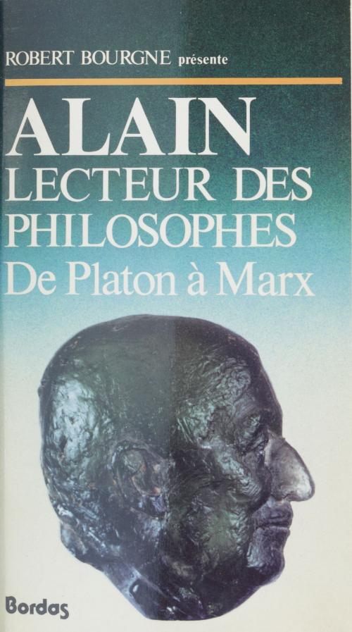 Cover of the book Alain : lecteur des philosophes by Alain, Robert Bourgne, Bordas (réédition numérique FeniXX)
