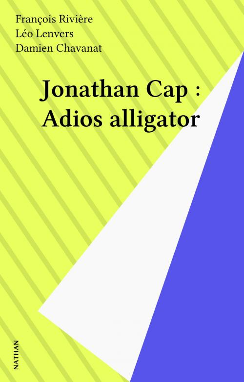 Cover of the book Jonathan Cap : Adios alligator by François Rivière, Léo Lenvers, Nathan (réédition numérique FeniXX)