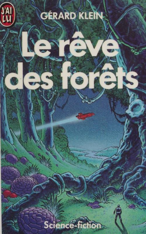 Cover of the book Le Rêve des forêts by Gérard Klein, J'ai lu (réédition numérique FeniXX)