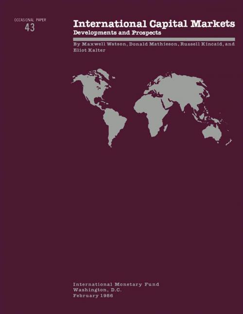 Cover of the book International Capital Markets: Developments and Prospects by Donald Mr. Mathieson, Eliot Mr. Kalter, Maxwell Mr. Watson, G. Mr. Kincaid, INTERNATIONAL MONETARY FUND