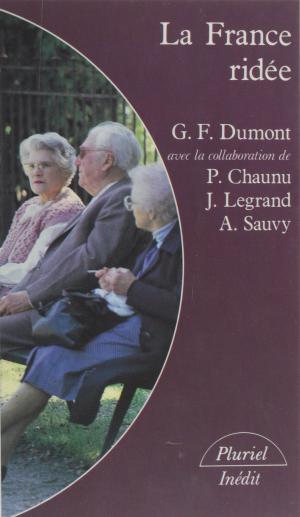 Cover of the book La France ridée : les conditions du renouveau by Jacques Chancel