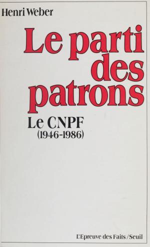 Cover of the book Le Parti des patrons by Daniel Rondeau