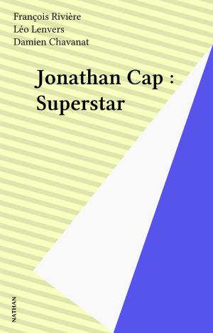 Cover of the book Jonathan Cap : Superstar by Jacques Jouet, François Rivière