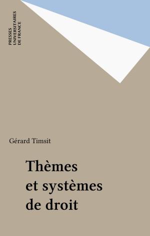 Cover of the book Thèmes et systèmes de droit by Guy Planty-Bonjour