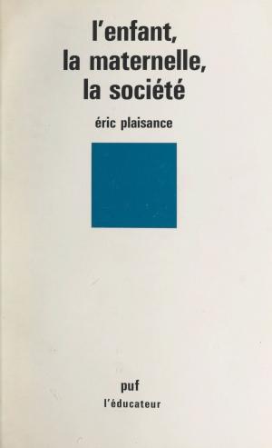Cover of the book L'enfant, la maternelle, la société by René Zazzo, Félix Alcan