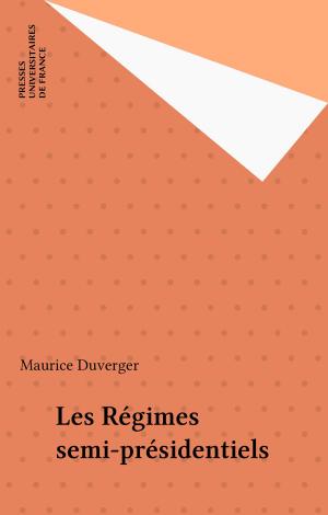 Cover of the book Les Régimes semi-présidentiels by David Angevin
