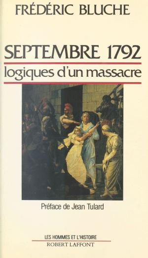 Cover of the book Septembre 1792 : logiques d'un massacre by Albert Slosman, Francis Mazière