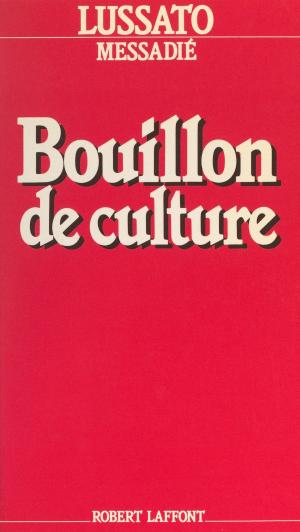 Cover of the book Bouillon de culture by Pierre Gosset, Renée Gosset