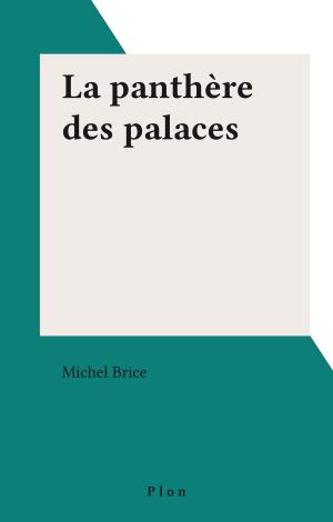 Cover of the book La panthère des palaces by Michel Brice