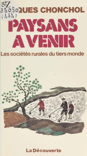 Cover of the book Paysans à venir : les sociétés rurales du tiers monde by Wladimir Andreff, Annick Guilloux, Hervé Hamon
