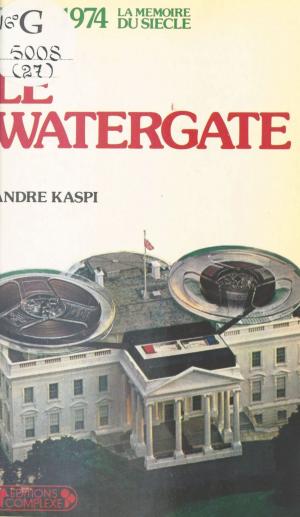 Cover of the book Le Watergate (1972-1974) by Centre national de la recherche scientifique