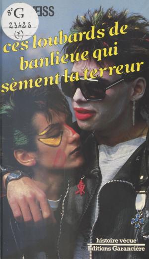 Cover of the book Ces loubards de banlieue qui sèment la terreur by Alain Médam, Henri Lefebvre