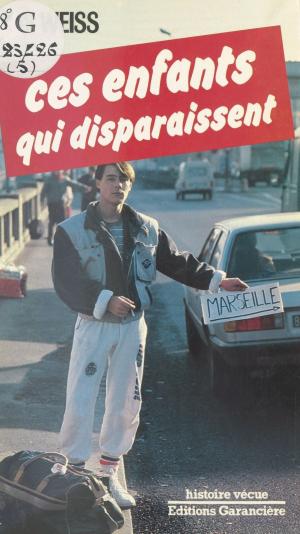Cover of the book Ces enfants qui disparaissent by Gilbert Mury