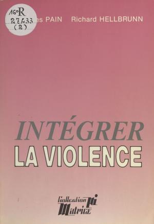 Cover of the book Intégrer la violence by Jean Favier