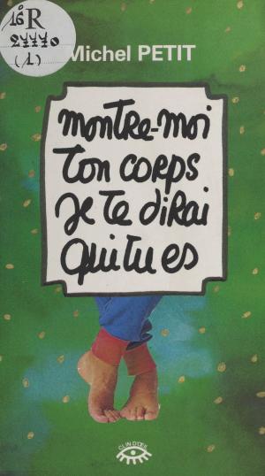 Cover of the book Montre-moi ton corps, je te dirai qui tu es by Alain Badiou, Christian Jambet, Jean-Claude Milner