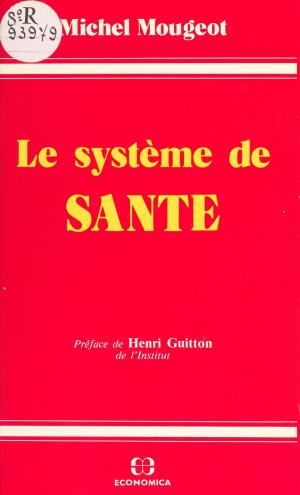 Cover of the book Le système de santé : centralisation ou décentralisation ? by Delly