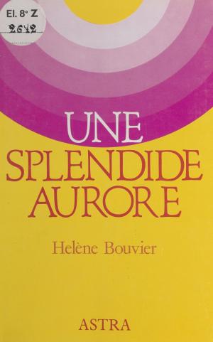 Cover of the book Une splendide aurore by Marie-Bernadette Dupuy