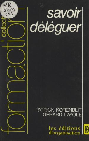 Cover of the book Savoir déléguer by Nicolas Baverez