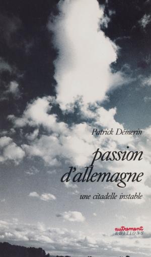 Cover of the book Passion d'Allemagne by Dominique Fernandez