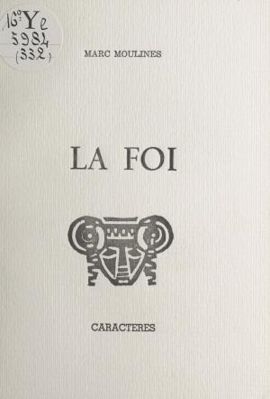 Cover of the book La foi by Monique Dezon, Bruno Durocher