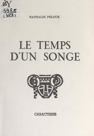 Cover of the book Le temps d'un songe by Wardia Mohand Said, Bruno Durocher