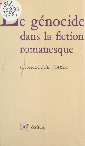 Cover of the book Le génocide dans la fiction romanesque by Magali Bovet, Bärbel Inhelder, Hermine Sinclair