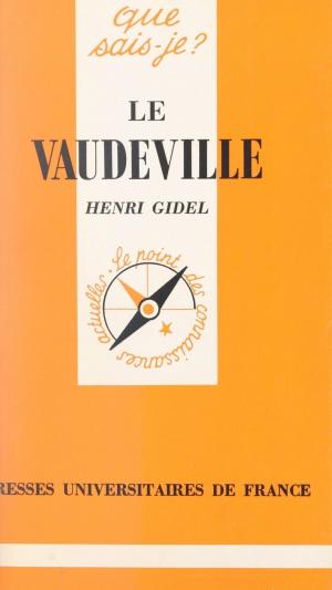 Cover of the book Le Vaudeville by Philippe Decraene, Paul Angoulvent