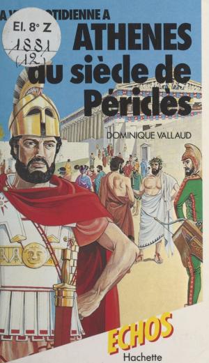 Cover of the book La vie quotidienne à Athènes au siècle de Périclès by Marc Cholodenko, Paul Otchakovsky-Laurens