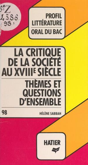 Cover of the book Les philosophes du XVIIIe siècle et la critique de la société by Clotilde Lennuier, Régine Lignières, Janine Brémond, Georges Décote