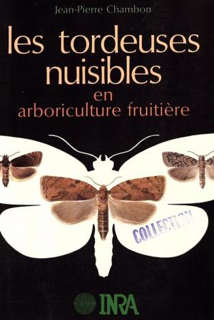 Cover of Les tordeuses nuisibles en arboriculture fruitière