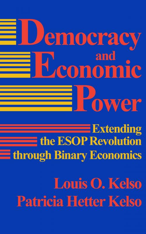 Cover of the book Democracy and Economic Power by Louis O. Kelso, Patricia Hetter Kelso, BookBaby