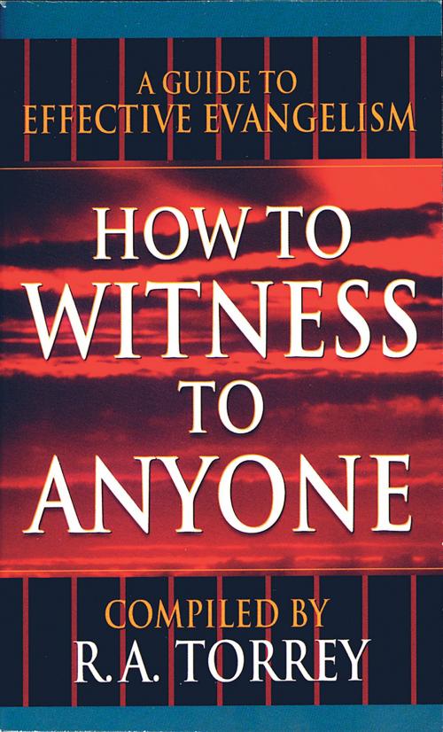 Cover of the book How to Witness to Anyone by R.  A. Torrey, Whitaker House