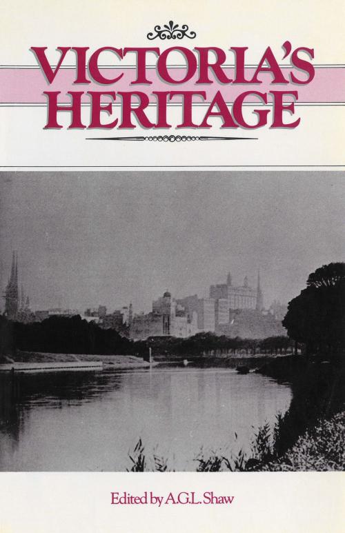 Cover of the book Victoria's Heritage by A. G. L. Shaw, Allen & Unwin