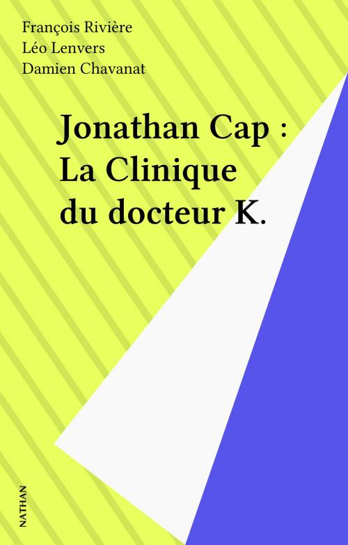 Cover of the book Jonathan Cap : La Clinique du docteur K. by François Rivière, Léo Lenvers, Nathan (réédition numérique FeniXX)