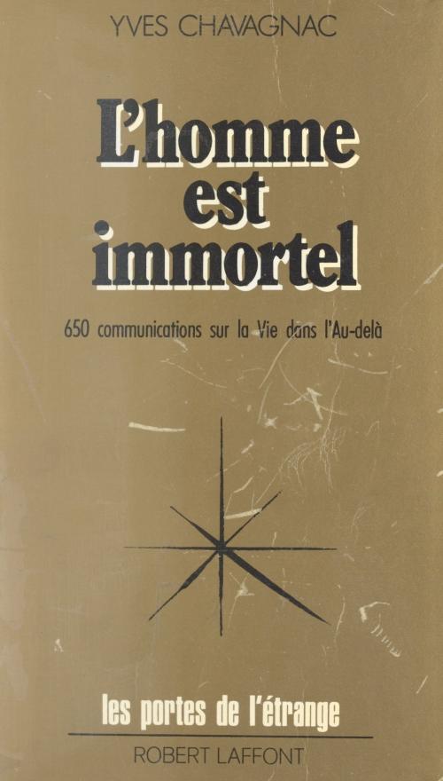 Cover of the book L'homme est immortel by Yves Chavagnac, Francis Mazière, (Robert Laffont) réédition numérique FeniXX