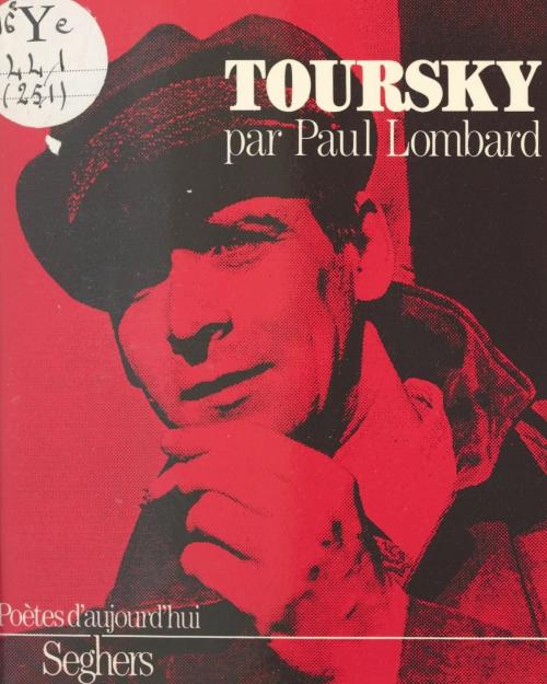 Cover of the book Toursky by Paul Lombard, Jean Tortel, Bernard Delvaille, (Seghers) réédition numérique FeniXX