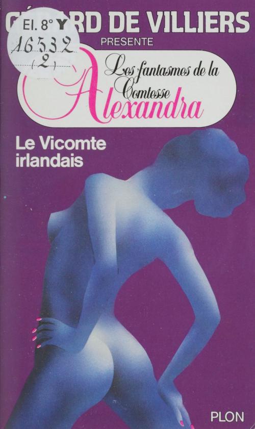 Cover of the book Le vicomte irlandais by Anonyme, Gérard de Villiers, Plon (réédition numérique FeniXX)