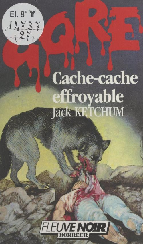 Cover of the book Cache-cache effroyable by Jack Ketchum, Francine Mondoloni, Daniel Riche, (Fleuve Éditions) réédition numérique FeniXX